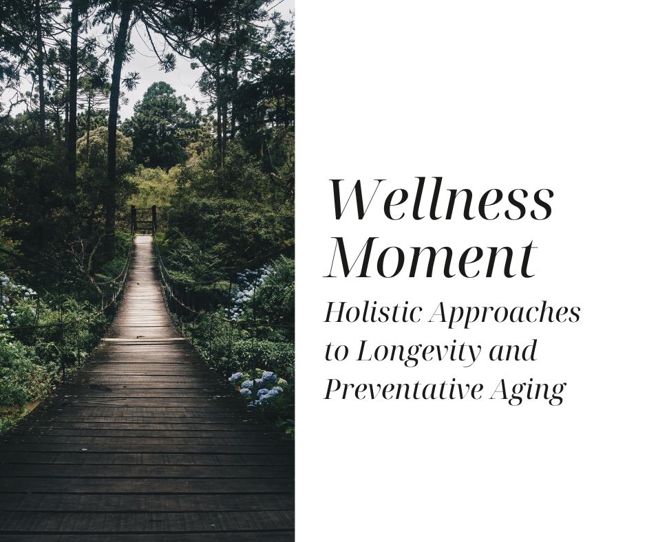 Holistic Approaches to Longevity and Preventative Aging